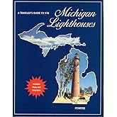 A Traveler's Guide to 116 Michigan Lighthouses