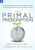 The Primal Prescription: Surviving The "Sick Care" Sinkhole