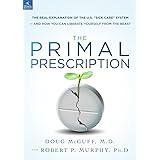 The Primal Prescription: Surviving The "Sick Care" Sinkhole