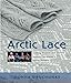 Arctic Lace by Donna Druchunas