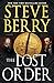 The Lost Order: A Novel (Cotton Malone Book 12) by Steve Berry