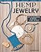 Hemp Jewelry: Easy to Make Designs Boho Chic Style (IMM Lifestyle Books) by 
