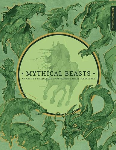 Download Mythical Beasts: An Artist's Field Guide to Designing Fantasy Creatures PDF