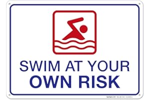SIGO SIGNS Swim at Your Own Risk Sign, Pool Sign, 10x14 Inches, Rust Free .040 Aluminum, Fade Resistant, Made in USA