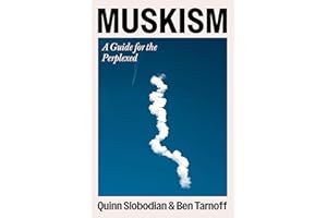Muskism: A Guide for the Perplexed