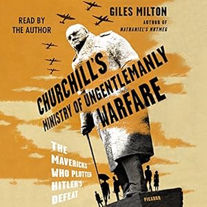 The Mavericks Who Plotted Hitler's Defeat - Giles Milton