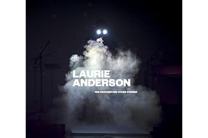 Laurie Anderson: The Weather and Other Stories