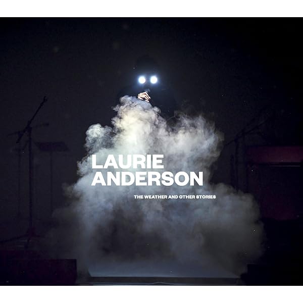 Laurie Anderson: All the Things I Lost in the Flood: Anderson