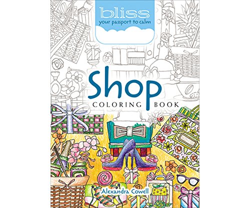 BLISS Shop Coloring Book: Your Passport to Calm (Adult Coloring) by Alexandra Cowell