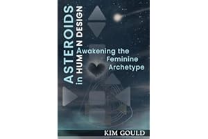 Asteroids in Human Design: Awakening the Feminine Archetype
