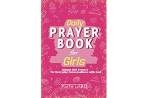 Daily Prayer Book for Girls: Simple Girls Prayers for Everyday Conversations with God