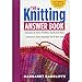 The Knitting Answer Book, 2nd Edition: Solutions to Every Problem You'll Ever Face; Answers to Every Question You'll Ever Ask by Margaret Radcliffe