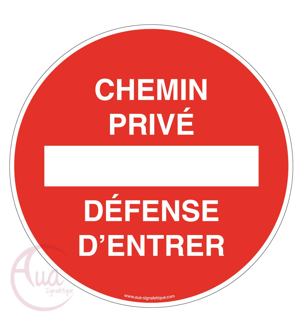 Aua Signaletique - Panneau Chemin Privé Défense d'Entrer - Ø 230 Mm, Aluminium Dibond 3 mm