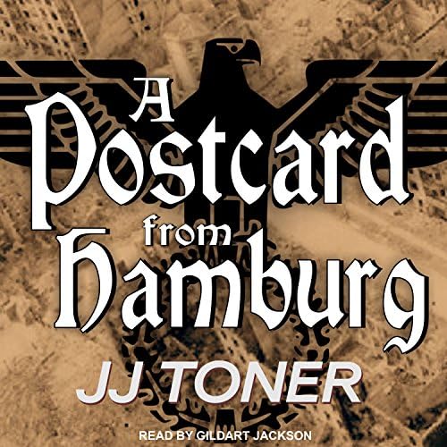A Postcard from Hamburg: A WW2 Spy Thriller (Black Orchestra) Audio CD – Unabridged, January 25, 2017