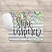 Inspirational Quote Mouse Pad- Grey Stripe Stay Inspired