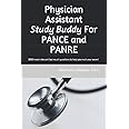 Physician Assistant Study Buddy For PANCE and PANRE: 3000 most relavant fast recall questions to help you rock your exam!