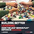 BUILDING BETTER LEARNING: USING THE LEGO® SERIOUS PLAY® METHOD IN EDUCATION