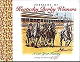 Portraits of Kentucky Derby Winners: A 120-Year History by 