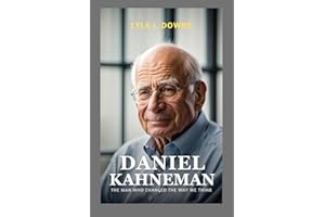 Daniel Kahneman: The Man Who Changed the Way we Think