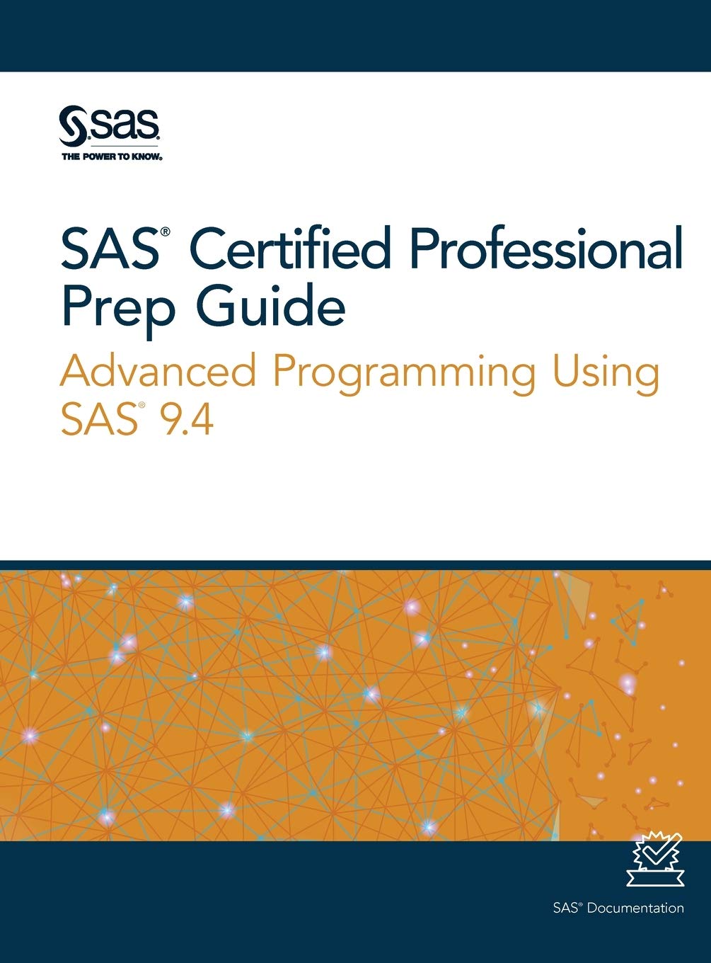 Amazon Com Sas Certified Professional Prep Guide Advanced Programming Using Sas 9 4 9781642956917 Sas Institute Books