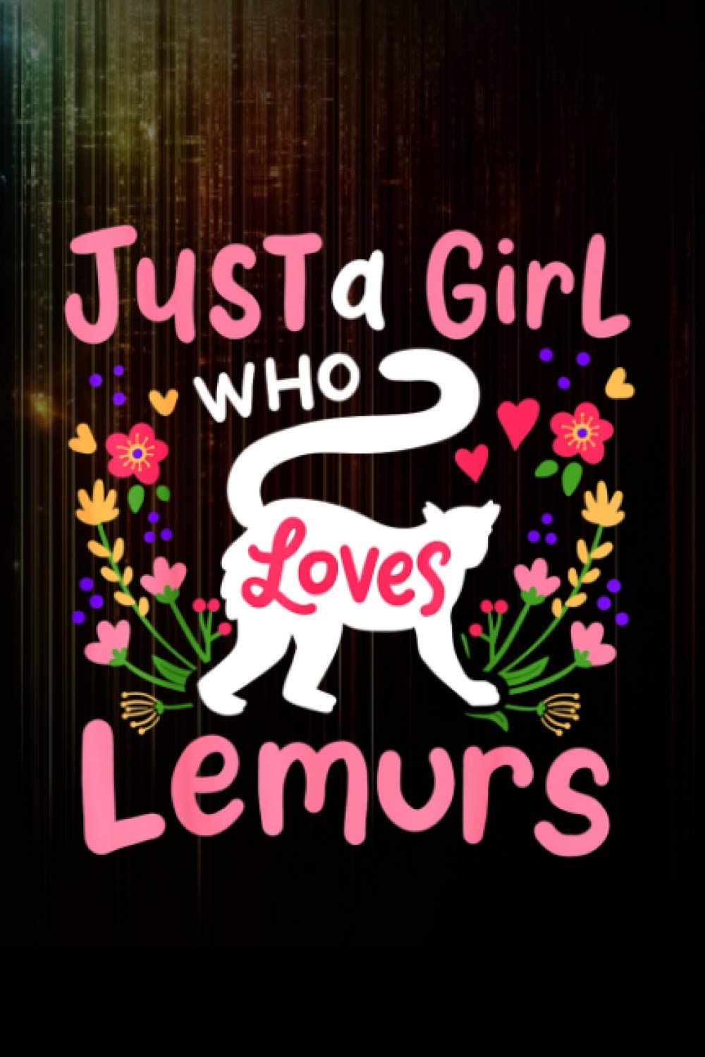 Lemur Just A Girl Who Loves Lemurs for Lemur Lovers Notebook 114 Pages Size 6''x9'' / College Ruled