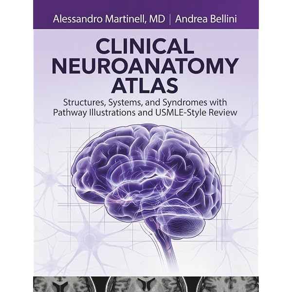 Clinical Neuroanatomy Atlas: Structures, Systems, and Syndromes