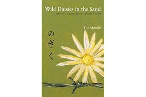 Wild Daisies in the Sand: Life in a Canadian Internment Camp