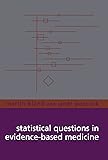 Statistical Questions in Evidence-Based Medicine