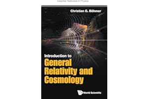 INTRODUCTION TO GENERAL RELATIVITY AND COSMOLOGY (Essential Textbooks in Physics)