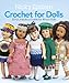 Nicky Epstein Crochet for Dolls: 25 Fun, Fabulous Outfits for 18-Inch Dolls