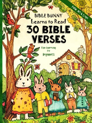 Fun-Schooling for Beginners - Bible Bunny Learns to Read: 30 Bible Verses - Read, Write and Spell - Fun-Schooling for Beginners - Bible Bunny Learns to Read: 30 Bible Verses - Read, Write and Spell -