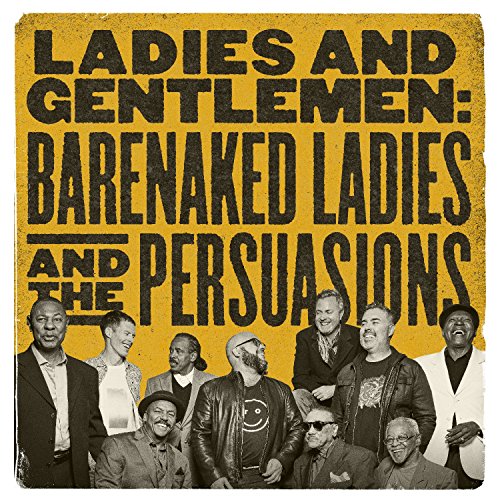 Barenaked Ladies - Ladies & Gentlemen: Barenaked Ladies & Persuasions - Zortam Music