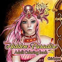 Hidden Paradise: Artist Edition - Adult Coloring Book Hidden Paradise: Artist Edition - Adult Coloring Book
