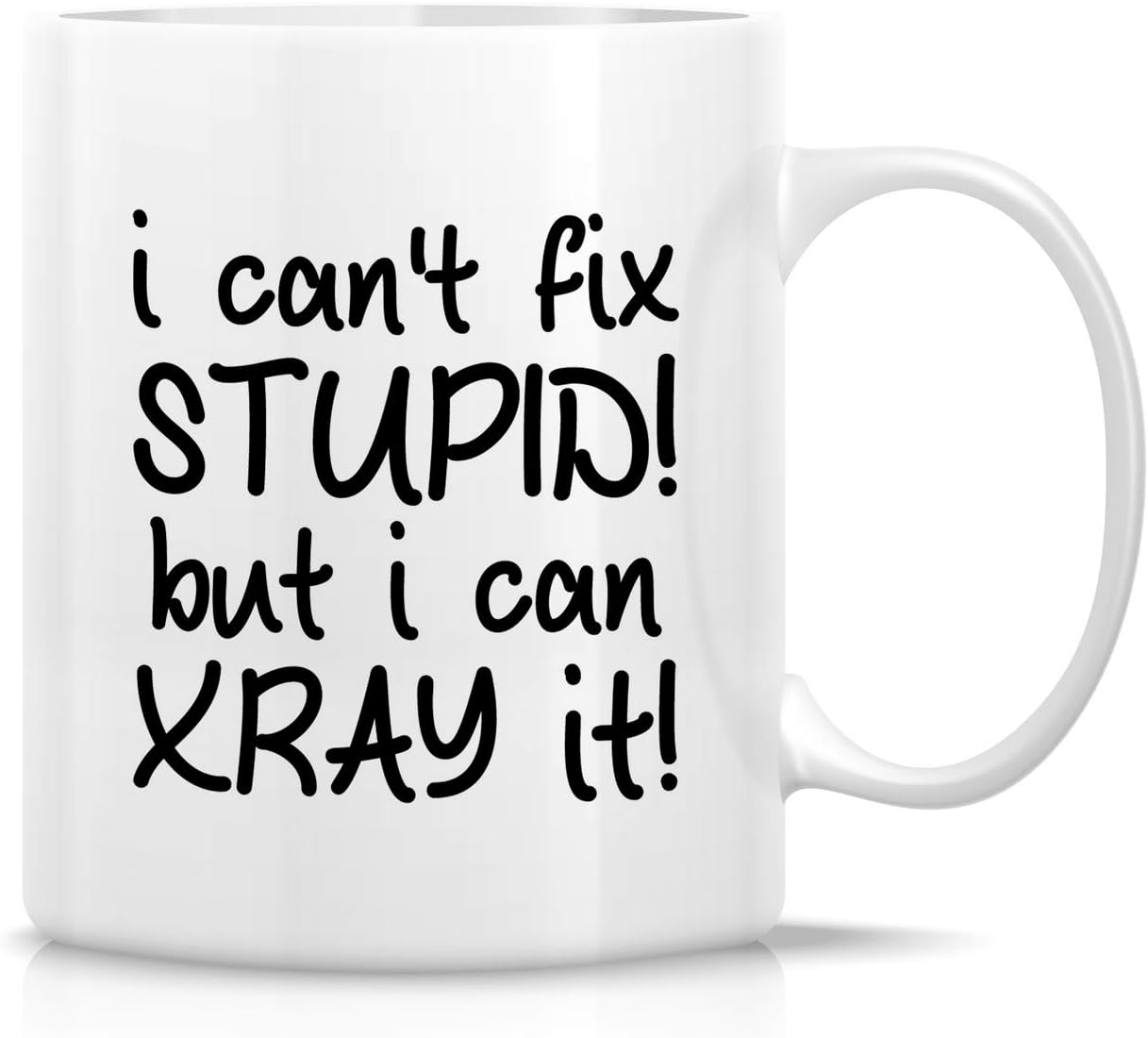 Retreez Funny Mug - I Can't Fix Stupid but I can Xray It Radiologist Radiology 11 Oz Ceramic Coffee Mugs - Funny, Sarcasm, Inspirational birthday gifts for medics, friends, coworkers, siblings dad mom