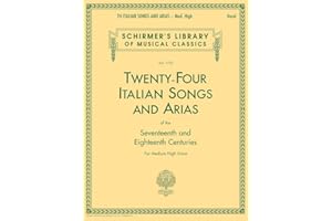 Twenty-Four Italian Songs and Arias of the Seventeenth and Eighteenth Centuries – Medium High Voice | Schirmer Library of Musical Classics Volume 1722 | Vocal Collection for Classical Singers