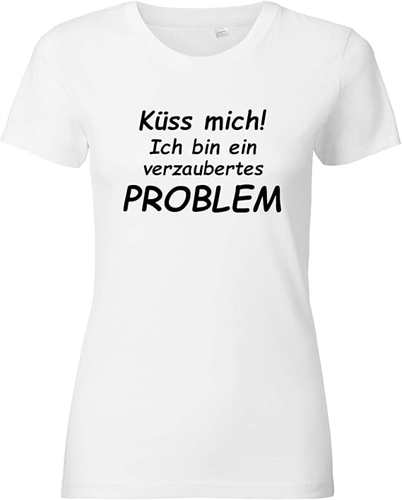 Küss Mich Ich Bin Ein Verzaubertes Problem ShirtWorld - Küss Mich! - Ich Bin EIN Verzaubertes Problem - Damen T