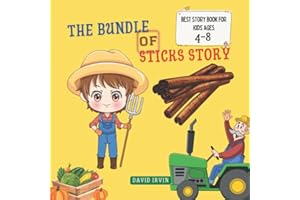The Bundle Of Sticks Story: An Interesting Story Is A Lesson About The Unity And Love Of Brothers In The Family, Baby Bedtime