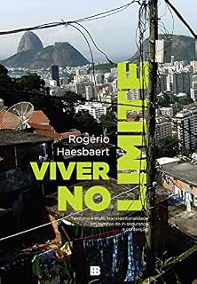 Livro Viver no limite: Território e multi/transterritorialidade em tempos de in-segurança e contenção
