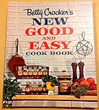 Betty Crocker's New Good And Easy Cookbook