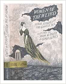 Women of the weird: Eerie stories by the gentle sex: Manley, Seon;Lewis
