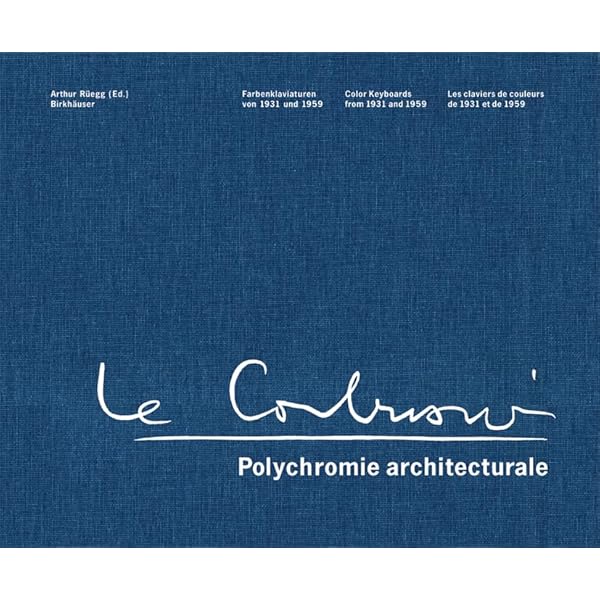 アート・デザイン・音楽 Le Corbusier Polychromie architecturale Amazon | Le Corbusier Polychromie Architecturale: Color