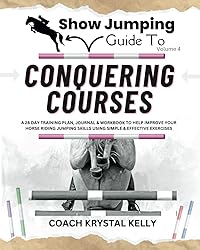 Show Jumping Guide to Conquering Courses: A 28 Day