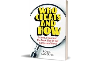 Who Cheats and How: Scams, Frauds and the Dark Side of the Corporate World