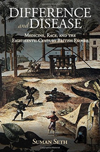[E.B.O.O.K] Difference and Disease: Medicine, Race, and the Eighteenth-Century British Empire (Global Health His P.D.F