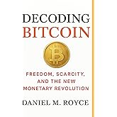 Decoding Bitcoin: Freedom, Scarcity, and the New Monetary Revolution