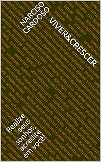 Livro Viver&Crescer: Realize seus sonhos, acredite em você!