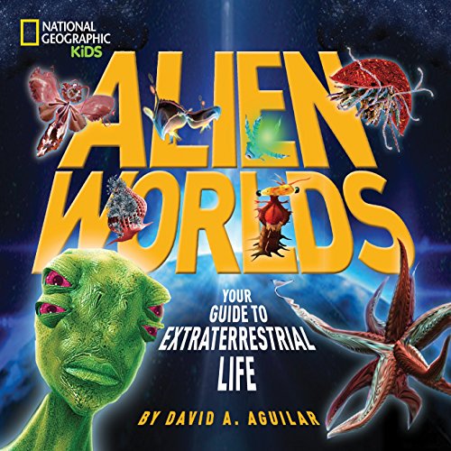 Alien worlds: your guide to extraterrestrial life (nati…