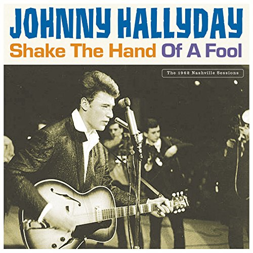 Album Art for Shake The Hand Of A Fool by Johnny Hallyday