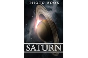 Saturn Photo Book: Gorgeous Photos of Space That Make You Happier For Kids Adults To Relax | Ideal Gift For Friends & Family