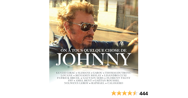 Hallyday Johnny Tribute To Johnny Hallyday On A Tous Quelque Chose De Johnny Amazon Com Music